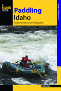 Paddling Idaho: A Guide to the State's Best Paddling Routes