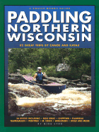 Paddling Northern Wisconsin-Revised - Svob, Mike, and McBride, Elizabeth (Editor)