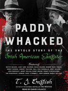 Paddy Whacked: The Untold Story of the Irish American Gangster