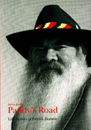 Paddy's Road: Life Stories of Patrick Dodson