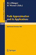 Pade Approximations and Its Applications: Proceedings of a Conference Held at Bad Honnef, Germany, March 7-10, 1983