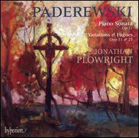 Paderewski: Piano Sonata Op. 21; Variations & Fugues Opp. 11 & 13 - Jonathan Plowright (piano)