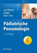 Padiatrische Pneumologie - Mutius, Erika (Editor), and Gappa, Monika (Editor), and Eber, Ernst (Editor)