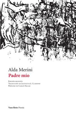 Padre M?o - Merini, Alda, and Clariond, Jeannette L (Translated by), and Skliar, Carlos (Prologue by)