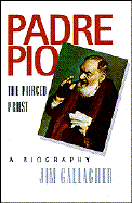 Padre Pio: The Pierced Priest - Gallagher, Jim