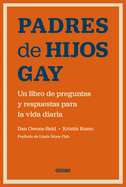 Padres de Hijos Gay.: Un Libro de Preguntas Y Respuestas Para La Vida Diaria