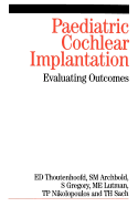 Paediatric Cochlear Implantation: Evaluating Outcomes