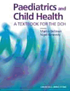 Paediatrics and Child Health: A Textbook for the Dch - Bellman, Martin H, and Kennedy, Nigel