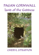 Pagan Cornwall: Land of the Goddess