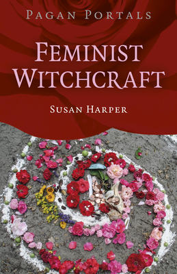 Pagan Portals  Feminist Witchcraft - Harper, Susan