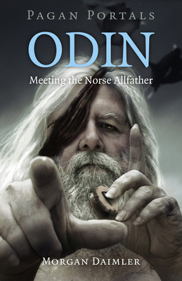 Pagan Portals - Odin: Meeting the Norse Allfather - Daimler, Morgan