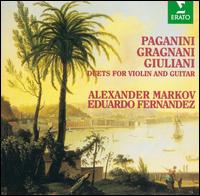 Paganini, Gragnani, Giuliani: Duets for Violin & Guitar - Alexander Markov (violin); Eduardo Fernandez (guitar)