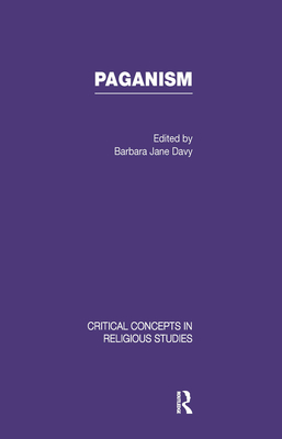 Paganism V1: Critical Concepts in Religion - Davy, Barbara Jane (Editor)