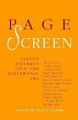 Page to Screen: Taking Literacy into the Electronic Era - Snyder, Ilana (Editor)