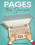 Pages Fr Senioren: Das Lcherlich Einfache Handbuch zur Wortverarbeitung auf Ihrem Mac