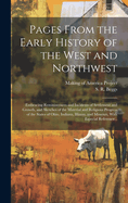 Pages From the Early History of the West and Northwest: Embracing Reminiscences and Incidents of Settlement and Growth, and Sketches of the Material and Religious Progress of the States of Ohio, Indiana, Illinois, and Missouri, With Especial Reference...