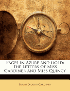 Pages in Azure and Gold: The Letters of Miss Gardiner and Miss Quincy