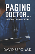 Paging Doctor...: Emergency Medical Stories: Volume 1
