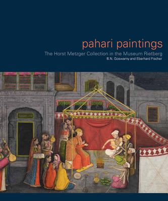 Pahari Paintings: The Horst Metzger Collection in the Museum Rietberg - Goswamy, B N, and Fischer, Eberhard