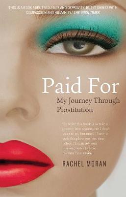 Paid for: My Journey Through Prostitution - To Be Announced, and Moran, Rachel