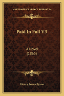 Paid in Full V3: A Novel (1865)