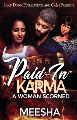 Paid in Karma: A Woman Scorned - Meesha