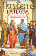 Paideia: Un Proceso Educativo Para Las Virtudes Dianoeticas En El Hombre Segun Aristoteles Desde La Etica Nicomaquea