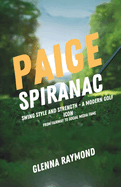 Paige Spiranac: Swing, Style, and Strength - A Modern Golf Icon: From Fairway To Social Media Fame