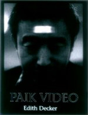 Paik Video - Decker-Phillips, Edith