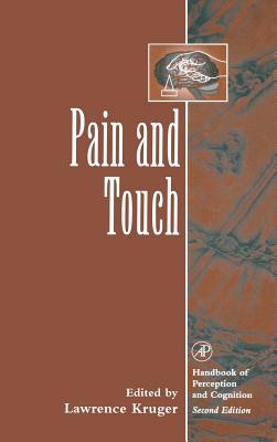 Pain and Touch - Kruger, Lawrence (Editor), and Friedman, Morton P (Editor), and Carterette, Edward C (Editor)