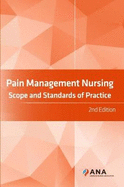 Pain Management Nursing: Scope and Standards of Practice