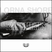 Pain Remains - Lorna Shore