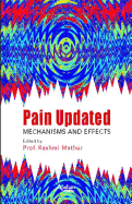 Pain Updated: Mechanisms and Effects