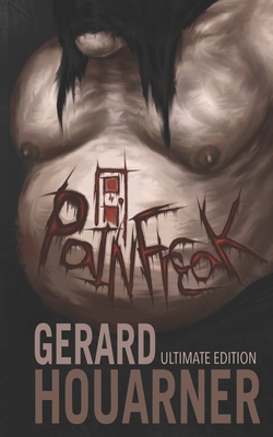 Painfreak: Ultimate Edition - Houarner, Gerard