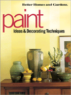 Paint Ideas & Decorating Techniques - Better Homes and Gardens (Editor), and Hallam, Linda (Editor)