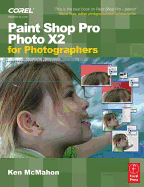 Paint Shop Pro Photo X2 for Photographers - McMahon, Ken