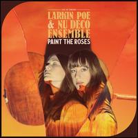 Paint the Roses [Live in Concert] - Larkin Poe/Nu Deco Ensemble