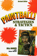 Paintball!: Strategies & Tactics