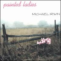 Painted Ladies - Michael Irwin