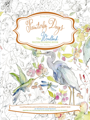 Painterly Days: The Woodland Watercoloring Book for Adults - Rice, Kristy