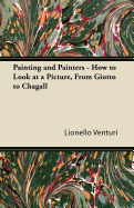 Painting and Painters - How to Look at a Picture, from Giotto to Chagall