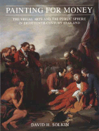 Painting for Money: The Visual Arts and the Public Sphere in Eighteenth-Century England