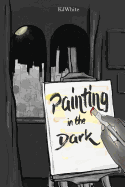 Painting in the Dark