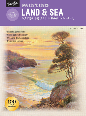 Painting: Land & Sea: Master the Art of Painting in Oil - Kerr, Vernon