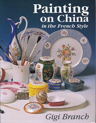 Painting on China in the French Style - Branch, Gigi