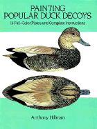 Painting Popular Duck Decoys: 16 Full-Color Plates and Complete Instructions