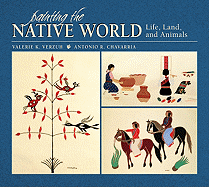 Painting the Native World Life, Land, and Animals