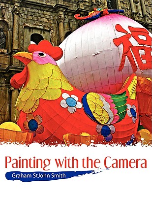 Painting with the Camera - Smith, Graham Stjohn