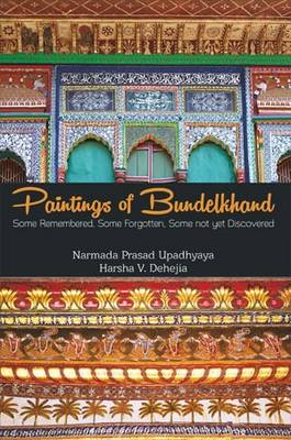 Paintings of Bundelkhand - Dehejia, Harsha V.