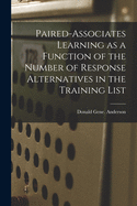 Paired-associates Learning as a Function of the Number of Response Alternatives in the Training List